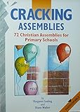 Cracking assemblies : 72 Christian assemblies for primary schools