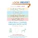Healthy Child Healthy World: Creating a Cleaner, Greener, Safer Home