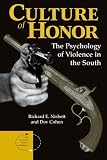 Culture of Honor: The Psychology of Violence in the South