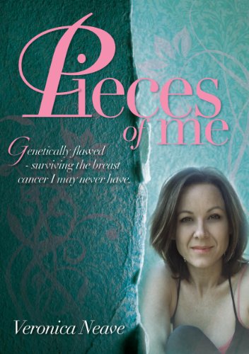 Pieces of Me, Genetically flawed - surviving the Breast Cancer I may never have