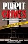 Pulpit Crimes: The Criminal Mishandling of God's Word
