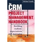 The CRM Project Management Handbook: Building Realistic... by  Michael Gentle