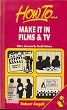 How to make it in films & TV
