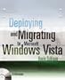 Deploying and Migrating to Microsoft Windows Vista