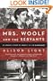 Mrs. Woolf and the Servants: An Intimate History of Domestic Life in Bloomsbury