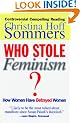 Who Stole Feminism?: How Women Have Betrayed Women