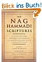 The Nag Hammadi Scriptures: The Revised and Updated Translation of Sacred Gnostic Texts Complete in One Volume