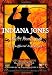 Indiana Jones--Off the Beaten Path: An Unofficial Expedition