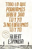 Todo lo que podr�amos haber sido t� y yo si no fu�ramos t� y yo (Bestseller (debolsillo))