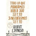 Todo lo que podr�amos haber sido t� y yo si no fu�ramos t� y yo (Bestseller (debolsillo))