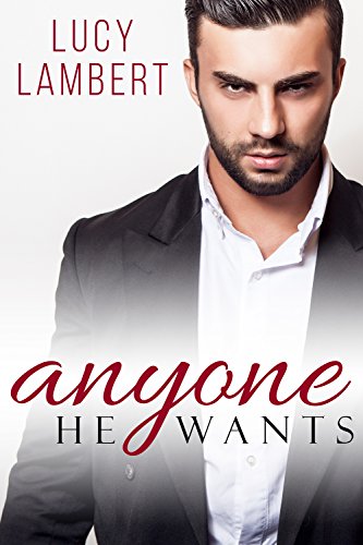 Anyone He Wants: A Billionaire Romance
