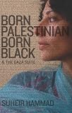 Born Palestinian, Born Black
