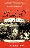 Elizabeth's London: Everyday Life In Elizabethan London (0312325665) by Picard, Liza
