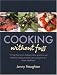 Cooking Without Fuss: Stress-free Recipes for the Home-cook