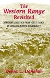 The Western Range Revisited: Removing Livestock from Public Lands to Conserve Native Biodiversity (Legal History of North America)