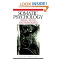 Somatic Psychology: Body, Mind and Meaning