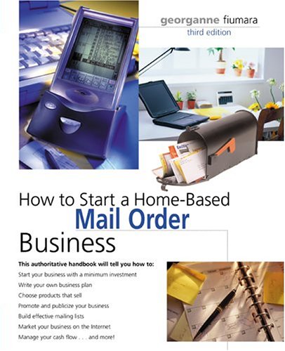 How to Start a Home-Based Mail Order Business, 3rd