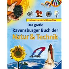 Das gro�e Ravensburger Buch der Natur und Technik. Naturwissenschaft im Alltag