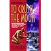 To Crush the Moon