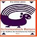 Schamanisch Reisen. CD: In der Tradition der hawaiianischen Kahunas