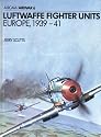 Luftwaffe Fighter Units: Europe, 1939-41 (Aircam Airwar)