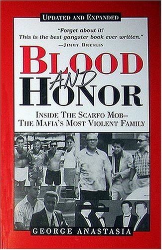 Blood and Honor: Inside the Scarfo Mob, the Mafia's Most Violent Family by Camino Books