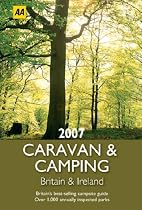 AA Caravan and Camping Britain and Ireland 2007 (AA Lifestyle Guides)