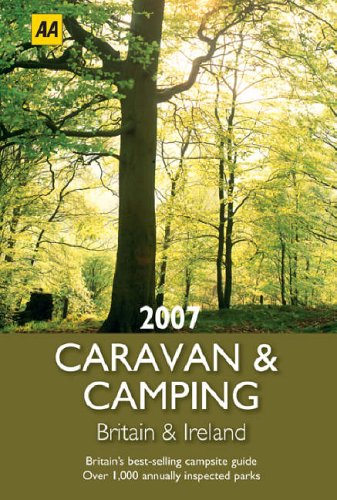 AA Caravan and Camping Britain and Ireland 2007 (AA Lifestyle Guides)