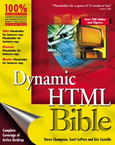 Dynamic Html Bible (Bible (Wiley)) by Steven ChampeonScott LePeraEric A. MeyerEric Costello