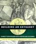 Building an Extranet: Connect Your Intranet with Vendors and Customers