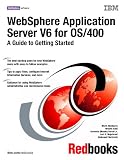 Websphere Application Server V6 for Os/400: A Guide to Getting Started