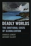 Deadly Worlds: The Emotional Costs of Globalization