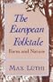 The European Folktale: Form and Nature (Folklore Studies in Translation)