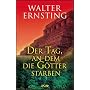 Der Tag, an dem die G�tter starben