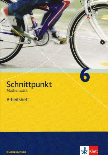 Klett Schnittpunkt Mathematik - Ausgabe f&uuml;r Niedersachsen. Neubearbeitung: Schnittpunkt 6. Arbeitsheft. Niedersachsen: Mathematik f&uuml;r Realschulen