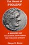 The House of Ptolemy: A History of Hellenistic Egypt Under the Ptolemaic Dynasty