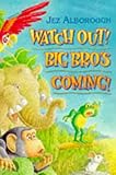 Watch out! Big Bro's coming