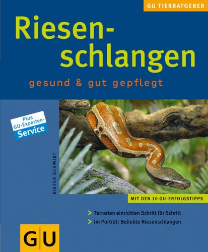 Riesenschlangen gesund & gut gepflegt (Neue Tierratgeber)