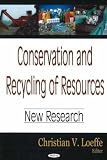 Conservation And Recycling of Resources: New Research