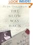 The Slow Way Back: A Novel