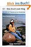 E1 - Das Buch zum Weg Zu Fu� von Flensburg zum Bodensee (Book on Demand)