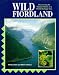 Wild Fiordland: Discovering the Natural History of a World Heritage Area