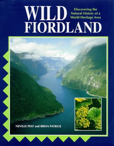 Wild Fiordland: Discovering the Natural History of New Zealand's World Heritage Area