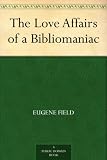 The Love Affairs of a Bibliomaniac