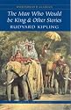 The Man Who Would Be King and Other Stories (Wordsworth Classics)