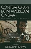 Contemporary Latin American Cinema: Breaking into the Global Market