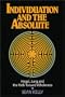 Individuation and the Absolute: Hegel, Jung, and the Path Toward Wholeness (Jung and Spirituality)