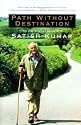 Path Without Destination: The Long Walk of a Gentle Hero