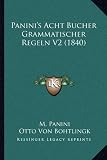 Produkt-Bild: Panini's Acht Bucher Grammatischer Regeln V2 (1840)