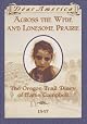Across the Wide and Lonesome Prairie: The Oregon Trail Diary of Hattie Campbell, 1847 (Dear America Series) by Kristiana Gregory